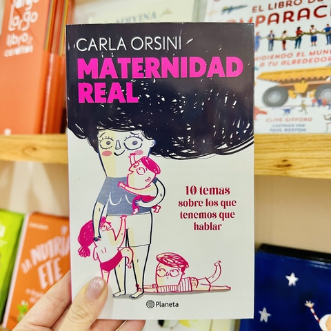 MATERNIDAD REAL - 10 TEMAS DE LOS QUE TENEMOS QUE HABLAR
