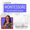 Montessori no Movimento Humano: princípios, práticas e rituais