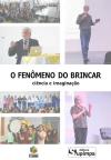 O FENÔMENO DO BRINCAR - CIÊNCIA E IMAGINAÇÃO
