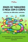 Jogos de Tabuleiro e Mesa com o Corpo