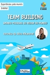Teambuilding: unindo pessoas ao redor do mundo