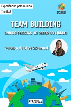 Teambuilding: unindo pessoas ao redor do mundo