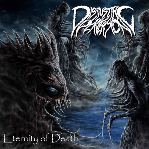 DISGUSTING PERVERSION - ETERNITY OF DEATH (SLIPCASE)