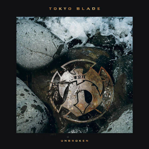 TOKYO BLADE - UNBROKEN