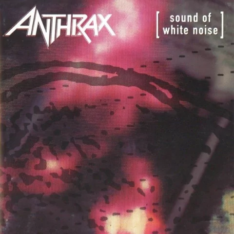 ANTHRAX - SOUND OF WHITE NOISE