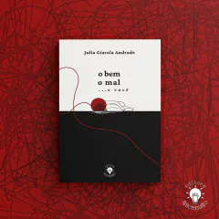 O BEM, O MAL E VOCÊ (JÚLIA GIAROLA) - comprar online