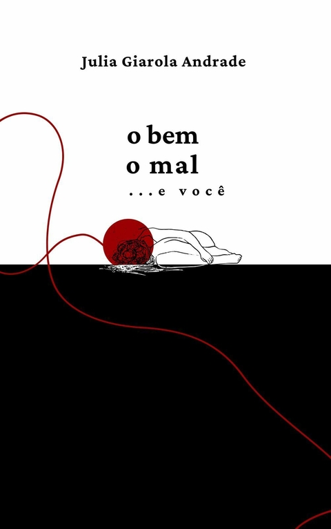 O BEM, O MAL E VOCÊ (JÚLIA GIAROLA)