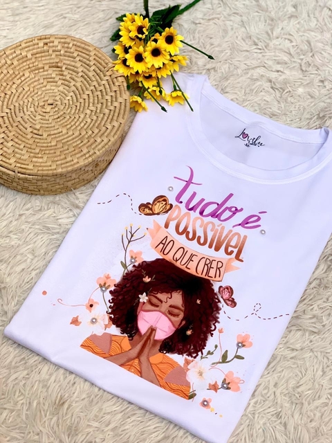 T-SHIRT TUDO É POSSIVEL AO QUE CRER (PÉROLA NA ESTAMPA)