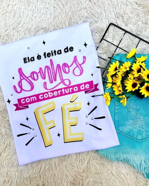 ELA É FEITA DE SONHOS E COBERTA DE FÉ (PÉROLA NA ESTAMPA)
