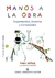 Manos a la Obra. Experimentos, inventos y curiosidades