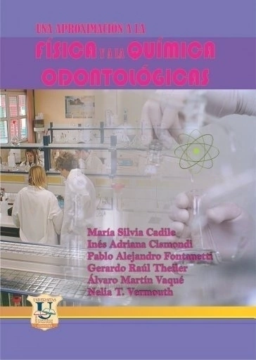 Una aproximación a la física y a la Química Odontológicas. C