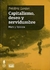 Capitalismo, Deseo Y Servidumbre - Frederic Lordon