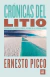Crónicas del litio - Ernesto Picco