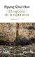 El espíritu de la esperanza - Byung-Chul Han