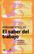 El saber del trabajo - Bernard Stiegler