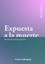 Expuesta a la muerte. Escritos acerca de la pandemia - Rita Segato
