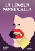 LA LENGUA NO SE CALLA (Norma Loto) - comprar online