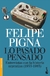 Lo pasado pensado - Felipe Pigna