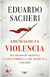 Los días de la violencia (1820-1852) Una historia de Argentina cuando empieza a ser Argentina - Eduardo Sacheri