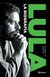 Lula. La biografía - Fernando Morais
