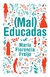 (Mal) Educadas - María Florencia Freijo
