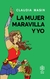 La mujer maravilla y yo - Claudia Masin