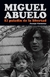 Miguel Abuelo. El paladín de la libertad - Juan José Carmona