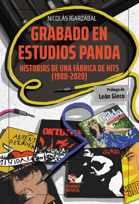 Grabado en Estudios Panda. Historias de una fábrica de hits (1980-2020) - Nicolás Igarzábal