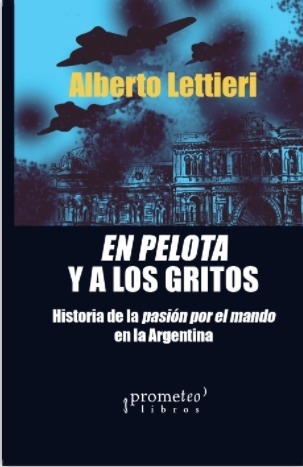 En pelota y a los gritos - Alberto Lettieri