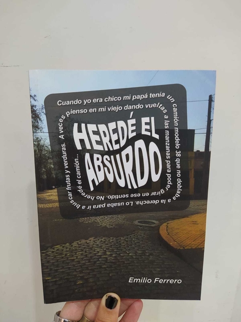 Heredé el absurdo - Emilio Ferrero