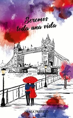 Seremos toda una vida - Nerea Franco (Colores #3)