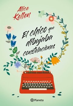 El chico que dibujaba constelaciones - Alice Kellen -