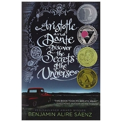 aristotle and dante discover the secrets of the universe - benjamin alire SAENZ