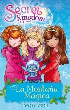 Secret kingdom 05: la montaña magica -rosie banks -oceano
