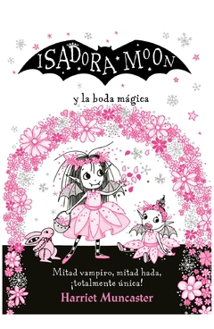 isadora moon y la boda magica (grandes 3 - harriet muncaster