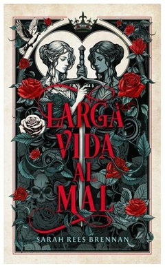 larga vida al mal - sarah rees brennan