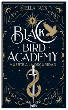 muerte en la oscuridad ( black bird academy ) inlov - stella tack