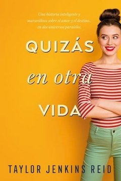 Quizas en otra vida - Taylor Jenkins Reid -