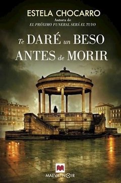 Te dare un beso antes de morir -estela chocarro -maeva