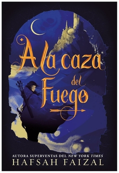 a la caza del fuego - hafsah faizal
