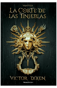 la corte de las tinieblas. vampyria 1 - víctor dixen