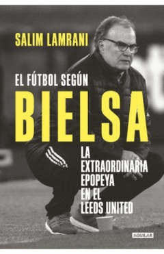 Futbol según Bielsa el -lamrani salim - - comprar online