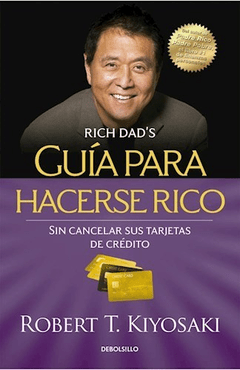 Guia para hacerse rico sin cancelar sus deudas -kiyosaki robert - - comprar online