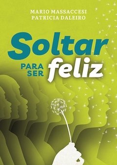 Soltar para ser feliz - Mario Massaccesi -