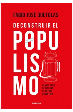 deconstruir el populismo - fabio josé Quetglas
