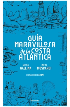 guía maravillosa de la costa atlántica - mario gallina