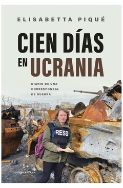 cien dias en ucrania - elisabetta piqué