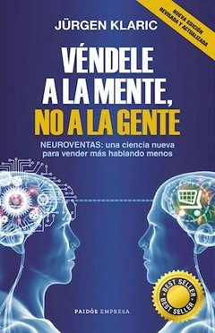 Vendele a la mente, no a la gente (nueva-jurgen klaric -paidos