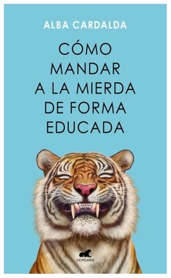 como mandar a la mierda de forma educada - alba cardalda