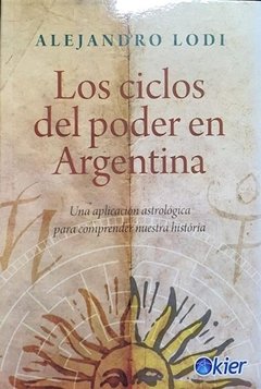 Ciclos del poder en argentina -alejandro lodi -kier
